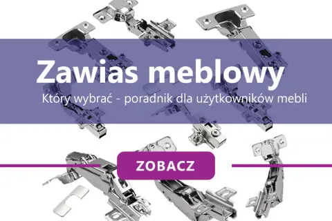 Różne rodzaje zawiasów meblowych do szafek kuchennych. Dowiedz się, jakie zawiasy do szafek kuchennych wybrać, by cieszyć się funkcjonalnością.