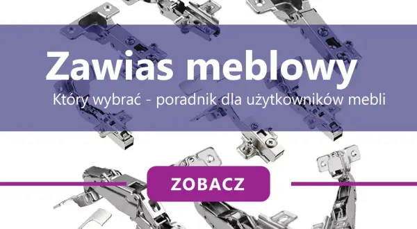 Różne rodzaje zawiasów meblowych do szafek kuchennych. Dowiedz się, jakie zawiasy do szafek kuchennych wybrać, by cieszyć się funkcjonalnością.