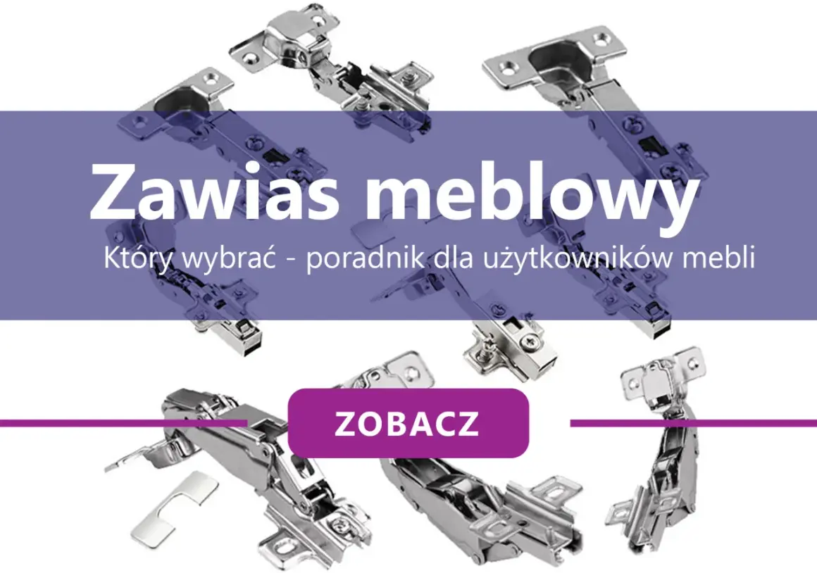 Różne rodzaje zawiasów meblowych do szafek kuchennych. Dowiedz się, jakie zawiasy do szafek kuchennych wybrać, by cieszyć się funkcjonalnością.