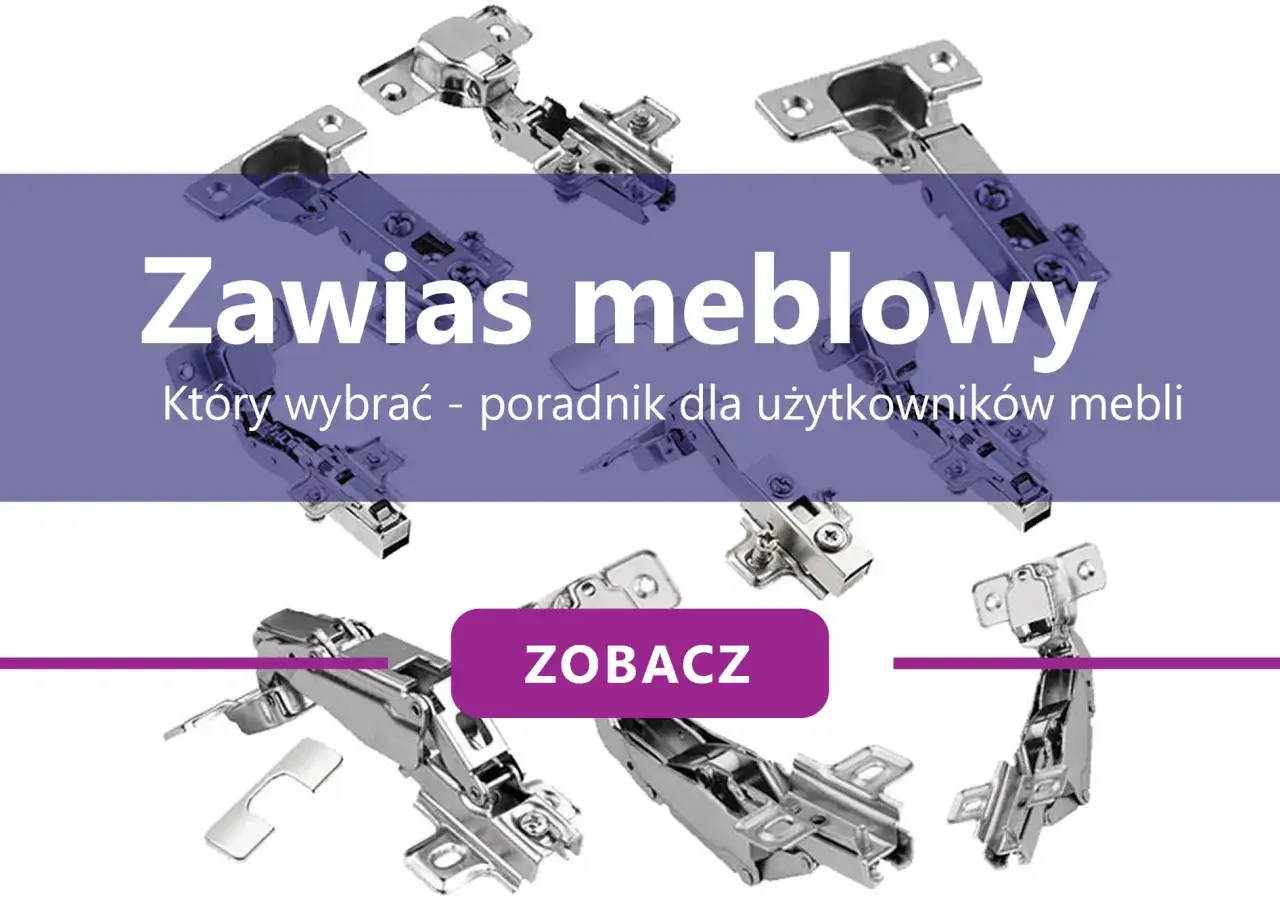 R&oacute;żne rodzaje zawias&oacute;w meblowych do szafek kuchennych. Dowiedz się, jakie zawiasy do szafek kuchennych wybrać, by cieszyć się funkcjonalnością.